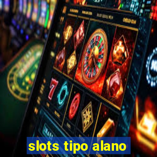 slots tipo alano