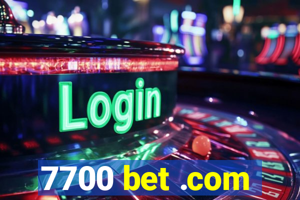 7700 bet .com