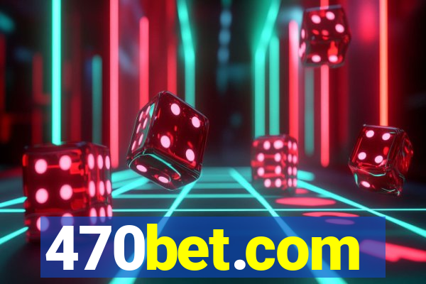 470bet.com