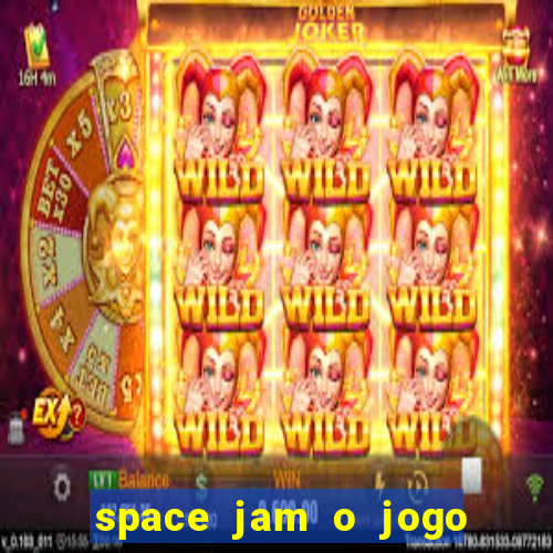 space jam o jogo do século torrent