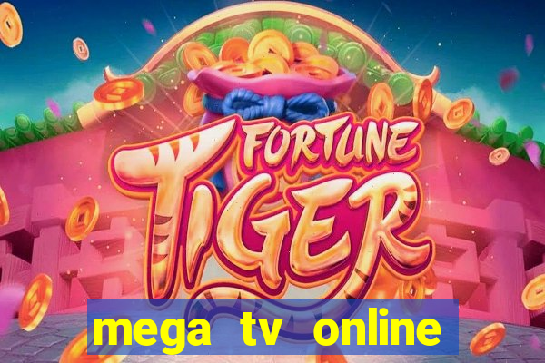 mega tv online gratis futebol ao vivo