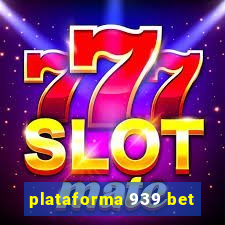 plataforma 939 bet