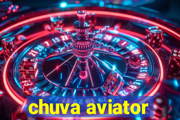 chuva aviator