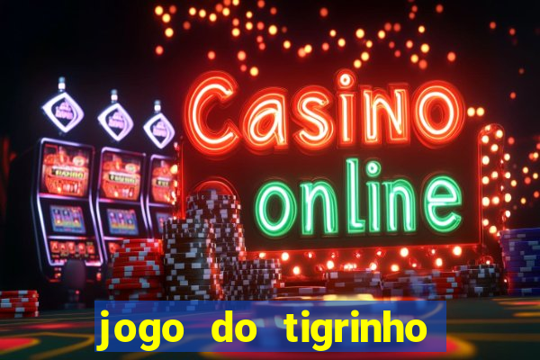 jogo do tigrinho de 2 reais