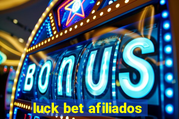 luck bet afiliados