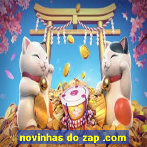 novinhas do zap .com