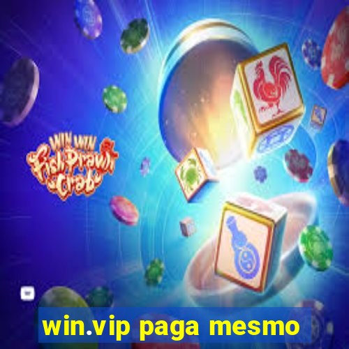 win.vip paga mesmo