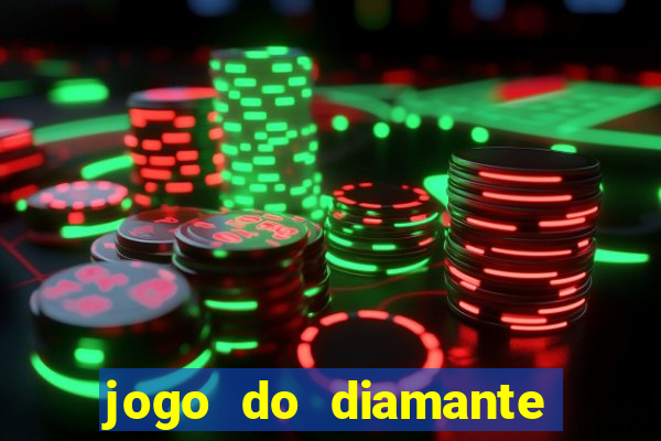 jogo do diamante para ganhar dinheiro