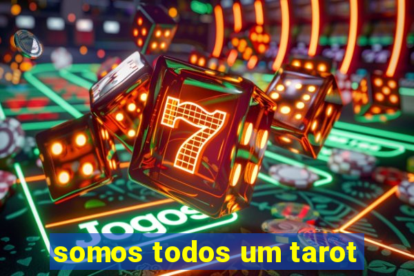 somos todos um tarot