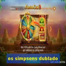 os simpsons dublado