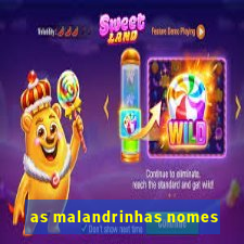 as malandrinhas nomes