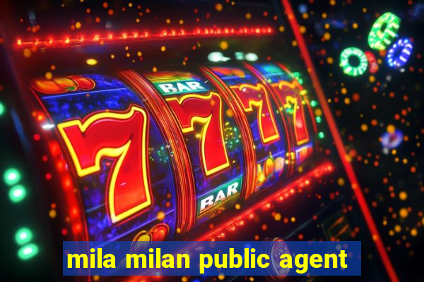 mila milan public agent