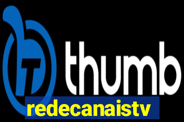 redecanaistv