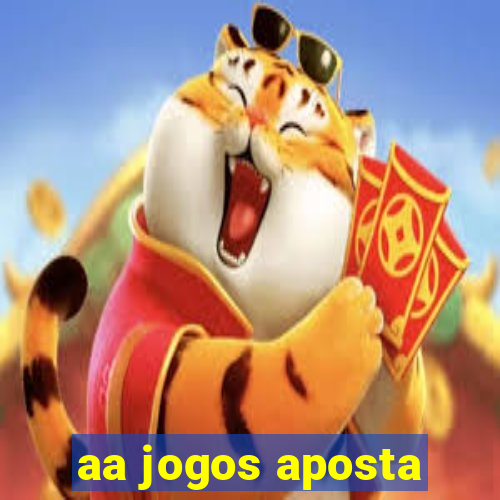 aa jogos aposta