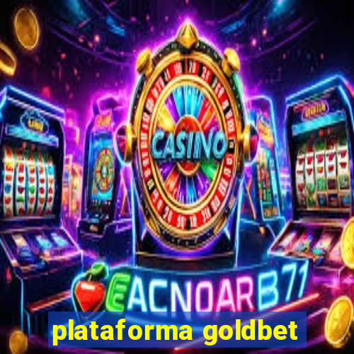 plataforma goldbet