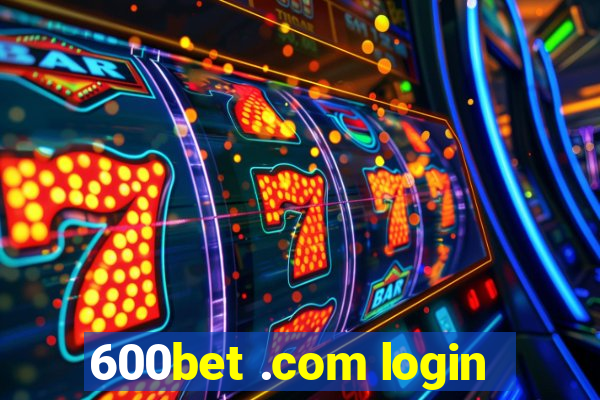 600bet .com login