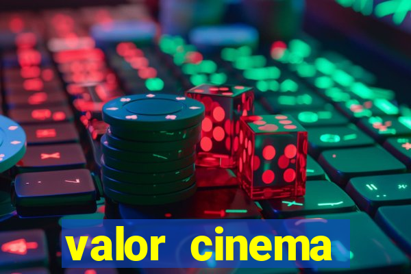 valor cinema shopping paralela