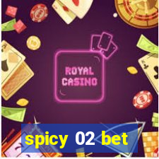 spicy 02 bet