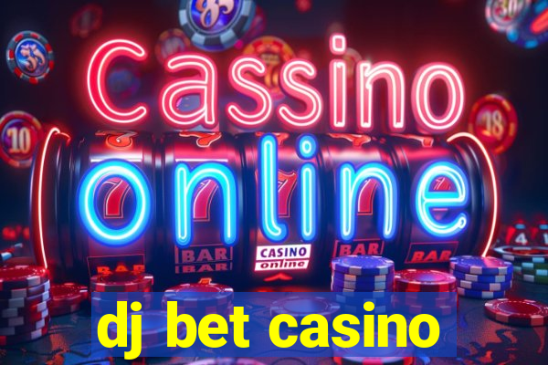 dj bet casino