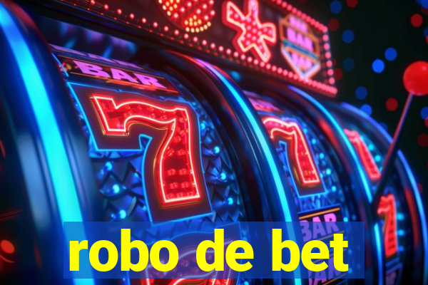 robo de bet