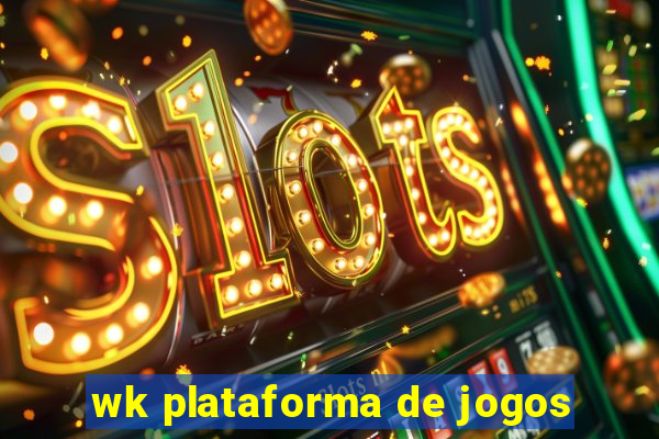 wk plataforma de jogos