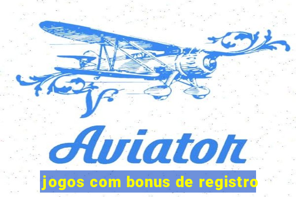 jogos com bonus de registro