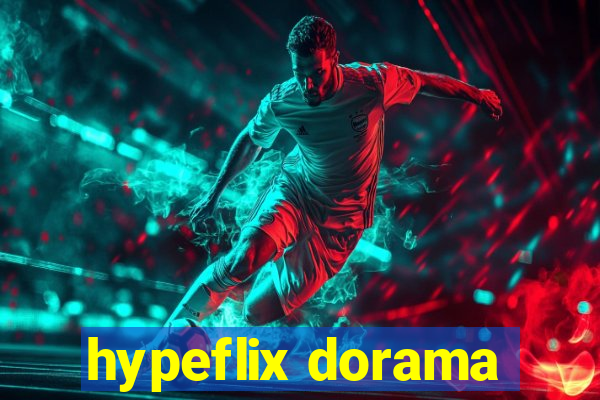 hypeflix dorama