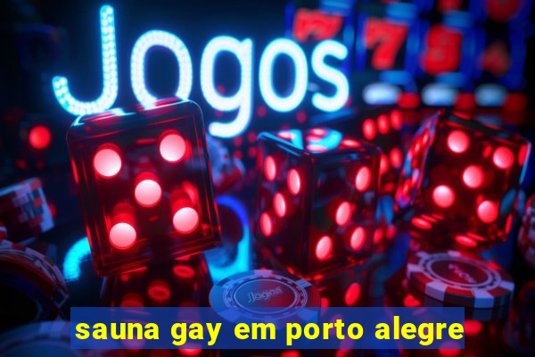 sauna gay em porto alegre