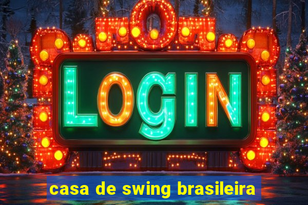 casa de swing brasileira