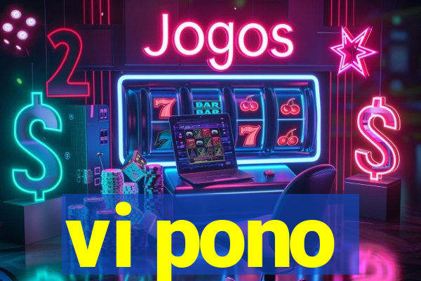 vi pono