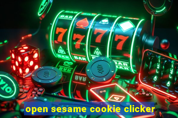 open sesame cookie clicker