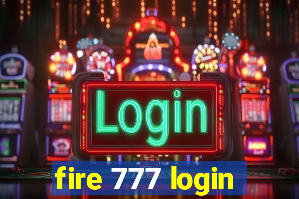 fire 777 login