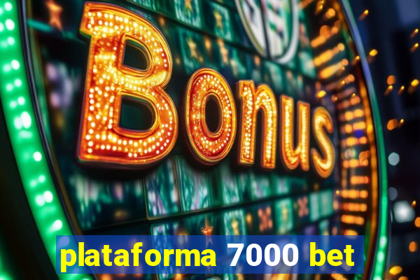 plataforma 7000 bet