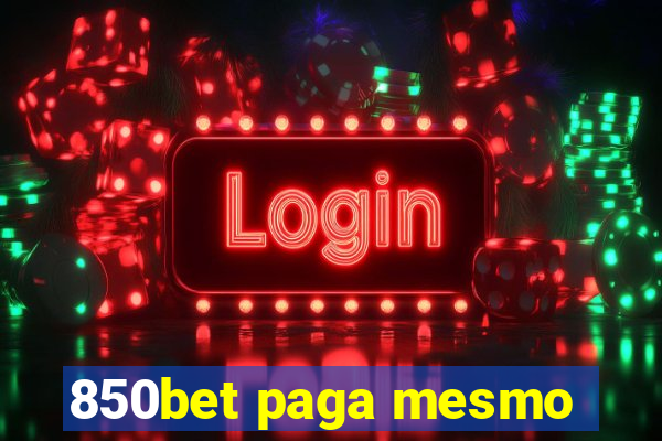 850bet paga mesmo