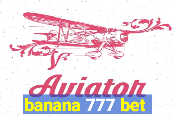 banana 777 bet