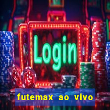 futemax ao vivo futebol ao vivo