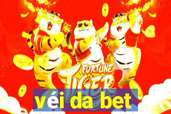 véi da bet