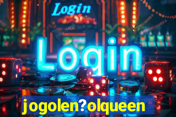 jogolen?olqueen