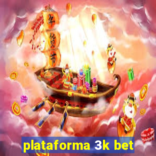 plataforma 3k bet