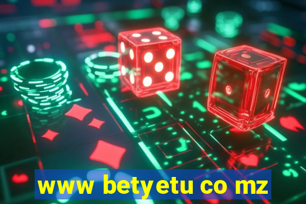 www betyetu co mz