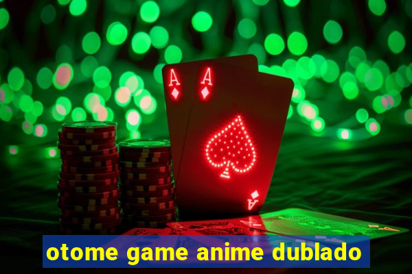 otome game anime dublado