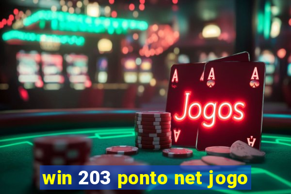 win 203 ponto net jogo