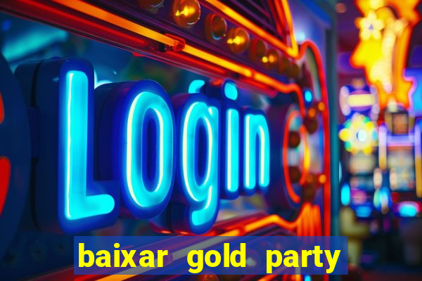 baixar gold party - slots