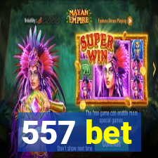 557 bet