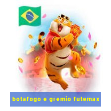 botafogo e gremio futemax