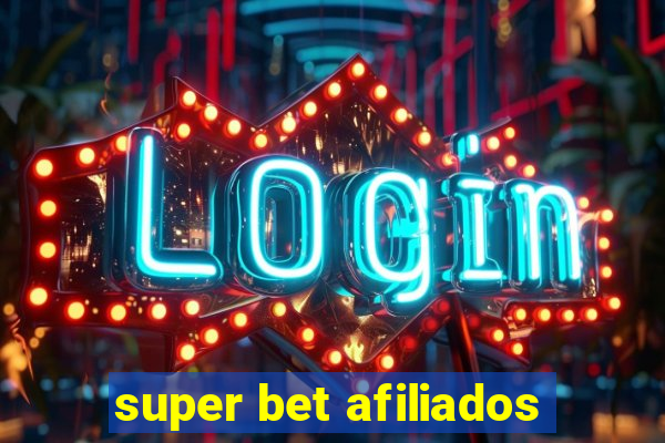 super bet afiliados