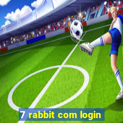 7 rabbit com login