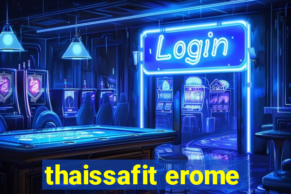 thaissafit erome