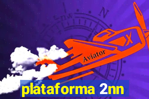 plataforma 2nn