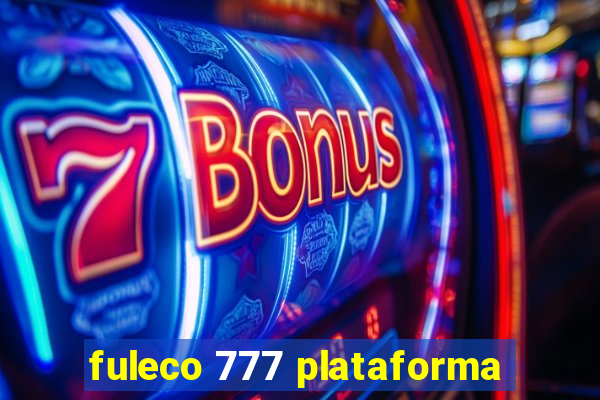 fuleco 777 plataforma